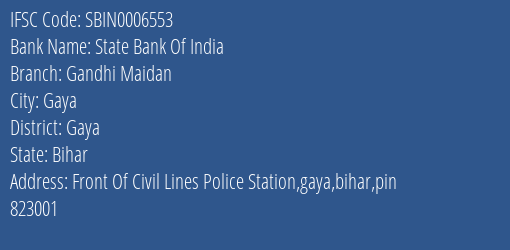 State Bank Of India Gandhi Maidan Branch Gaya IFSC Code SBIN0006553