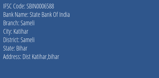 State Bank Of India Sameli Branch Sameli IFSC Code SBIN0006588