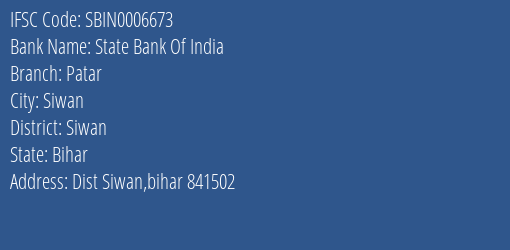 State Bank Of India Patar Branch Siwan IFSC Code SBIN0006673