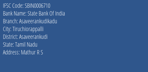 State Bank Of India Asaveerankudikadu Branch Asaveerankudi IFSC Code SBIN0006710