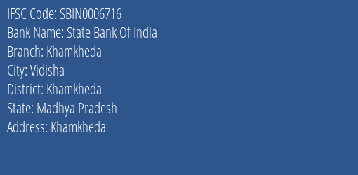 State Bank Of India Khamkheda Branch Khamkheda IFSC Code SBIN0006716