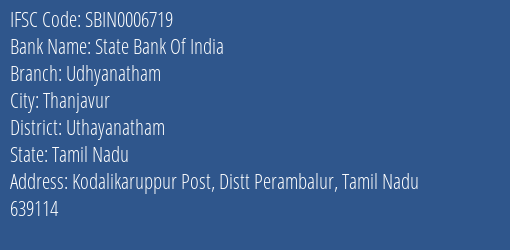 State Bank Of India Udhyanatham Branch Uthayanatham IFSC Code SBIN0006719