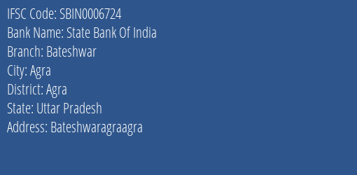 State Bank Of India Bateshwar Branch Agra IFSC Code SBIN0006724