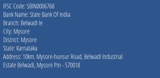 State Bank Of India Belwadi Ie Branch Mysore IFSC Code SBIN0006768
