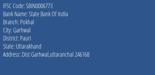 State Bank Of India Pokhal Branch Pauri IFSC Code SBIN0006773