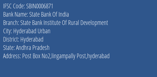 State Bank Of India State Bank Institute Of Rural Development Branch Hyderabad IFSC Code SBIN0006871
