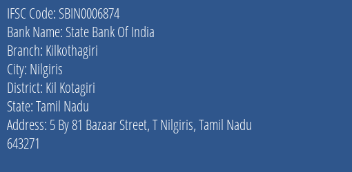 State Bank Of India Kilkothagiri Branch Kil Kotagiri IFSC Code SBIN0006874