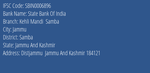 State Bank Of India Kehli Mandi Samba Branch Samba IFSC Code SBIN0006896