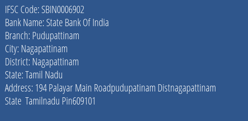 State Bank Of India Pudupattinam Branch Nagapattinam IFSC Code SBIN0006902