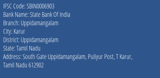 State Bank Of India Uppidamangalam Branch Uppidamangalam IFSC Code SBIN0006903