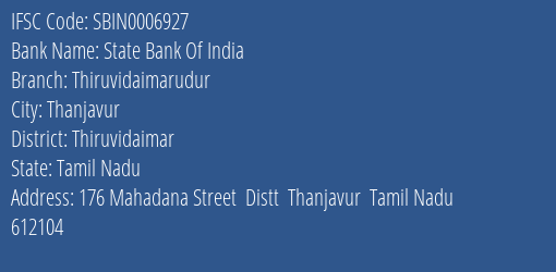 State Bank Of India Thiruvidaimarudur Branch Thiruvidaimar IFSC Code SBIN0006927