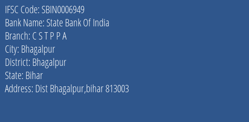 IFSC Code sbin0006949 of State Bank Of India C S T P P A Branch