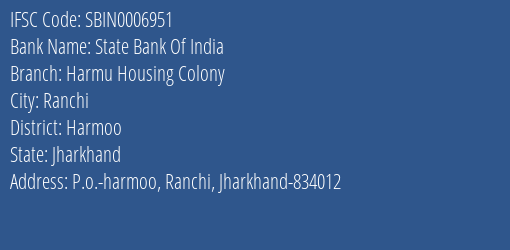 State Bank Of India Harmu Housing Colony Branch Harmoo IFSC Code SBIN0006951