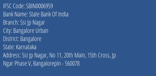 State Bank Of India Ssi Jp Nagar Branch Bangalore IFSC Code SBIN0006959
