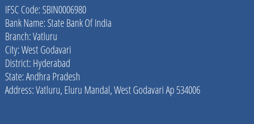 State Bank Of India Vatluru Branch Hyderabad IFSC Code SBIN0006980