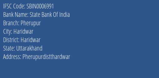 State Bank Of India Pherupur Branch Haridwar IFSC Code SBIN0006991