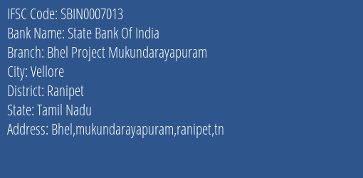 State Bank Of India Bhel Project Mukundarayapuram Branch Ranipet IFSC Code SBIN0007013