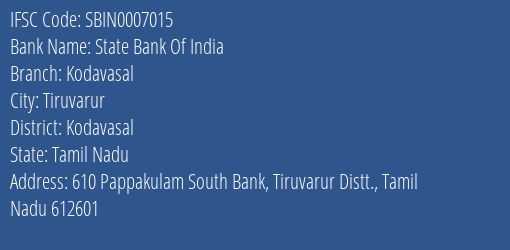 State Bank Of India Kodavasal Branch Kodavasal IFSC Code SBIN0007015