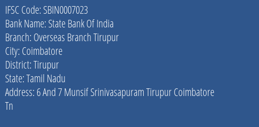 State Bank Of India Overseas Branch Tirupur Branch Tirupur IFSC Code SBIN0007023