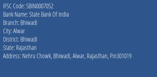State Bank Of India Bhiwadi Branch, Branch Code 007052 & IFSC Code SBIN0007052