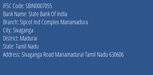 State Bank Of India Sipcot Ind Complex Manamadura Branch Madurai IFSC Code SBIN0007055