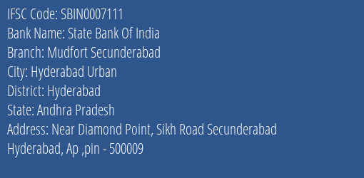 State Bank Of India Mudfort Secunderabad Branch Hyderabad IFSC Code SBIN0007111