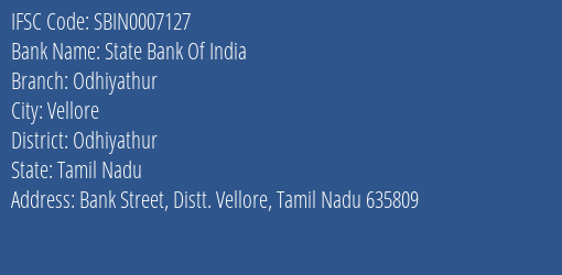 State Bank Of India Odhiyathur Branch Odhiyathur IFSC Code SBIN0007127
