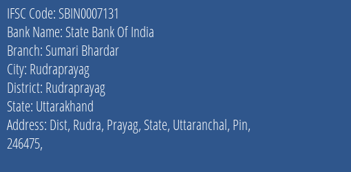 State Bank Of India Sumari Bhardar Branch Rudraprayag IFSC Code SBIN0007131