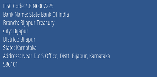 State Bank Of India Bijapur Treasury Branch Bijapur IFSC Code SBIN0007225