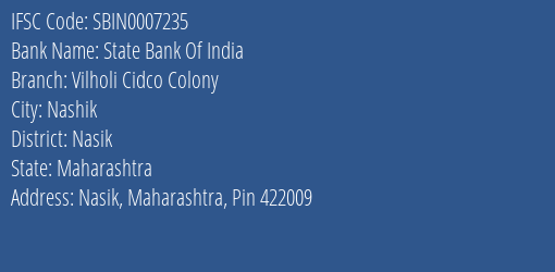 State Bank Of India Vilholi Cidco Colony Branch Nasik IFSC Code SBIN0007235
