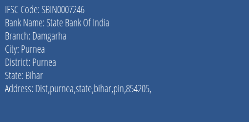 State Bank Of India Damgarha Branch Purnea IFSC Code SBIN0007246
