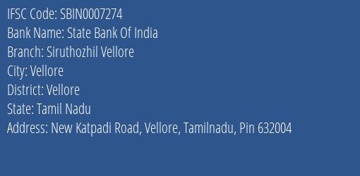 State Bank Of India Siruthozhil Vellore Branch Vellore IFSC Code SBIN0007274