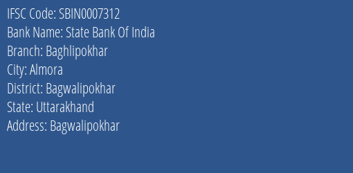 State Bank Of India Baghlipokhar Branch Bagwalipokhar IFSC Code SBIN0007312