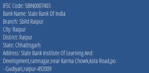 State Bank Of India Sbild Raipur Branch Raipur IFSC Code SBIN0007403