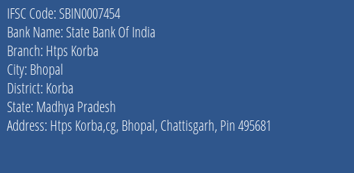 State Bank Of India Htps Korba Branch Korba IFSC Code SBIN0007454