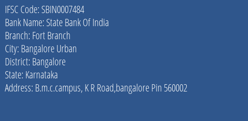 State Bank Of India Fort Branch Branch Bangalore IFSC Code SBIN0007484