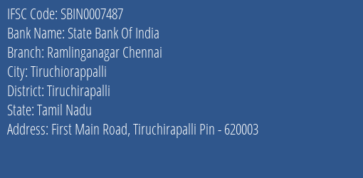 State Bank Of India Ramlinganagar Chennai Branch Tiruchirapalli IFSC Code SBIN0007487