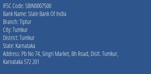 State Bank Of India Tiptur Branch Tumkur IFSC Code SBIN0007500