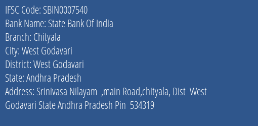 State Bank Of India Chityala Branch West Godavari IFSC Code SBIN0007540