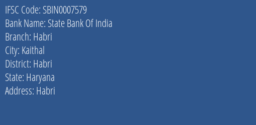 State Bank Of India Habri Branch Habri IFSC Code SBIN0007579