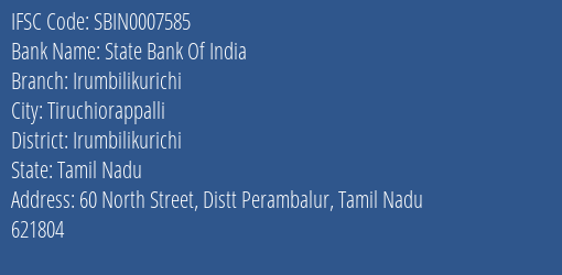 State Bank Of India Irumbilikurichi Branch Irumbilikurichi IFSC Code SBIN0007585