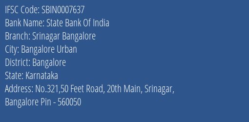 State Bank Of India Srinagar Bangalore Branch Bangalore IFSC Code SBIN0007637