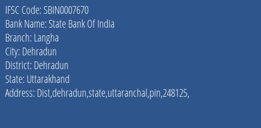 State Bank Of India Langha Branch Dehradun IFSC Code SBIN0007670