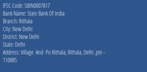 State Bank Of India Rithala Branch New Delhi IFSC Code SBIN0007817