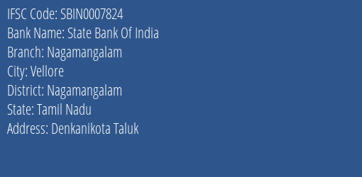 State Bank Of India Nagamangalam Branch Nagamangalam IFSC Code SBIN0007824