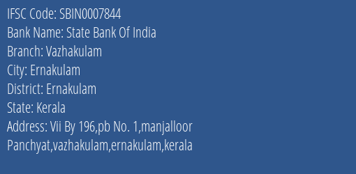 State Bank Of India Vazhakulam Branch, Branch Code 007844 & IFSC Code Sbin0007844