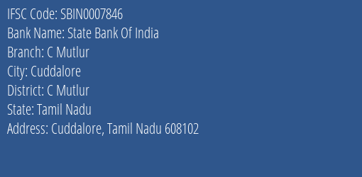 State Bank Of India C Mutlur Branch, Branch Code 007846 & IFSC Code Sbin0007846