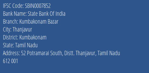 State Bank Of India Kumbakonam Bazar Branch, Branch Code 007852 & IFSC Code Sbin0007852