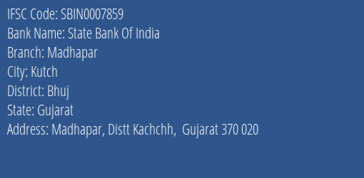 State Bank Of India Madhapar Branch Bhuj IFSC Code SBIN0007859