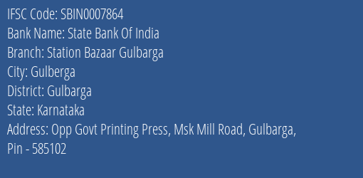 State Bank Of India Station Bazaar Gulbarga Branch Gulbarga IFSC Code SBIN0007864